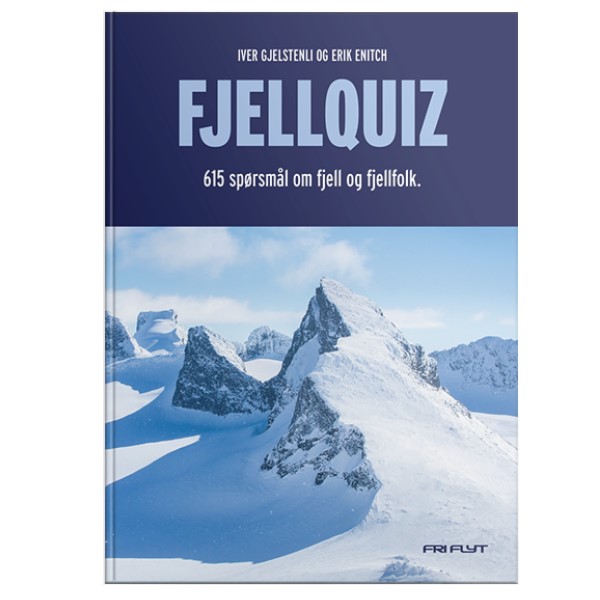 Fjellquiz. Quizbok om fjell, fjellfolk og friluftsliv. Fjellquiz. Quizbok om fjell, fjellfolk og friluftsliv.