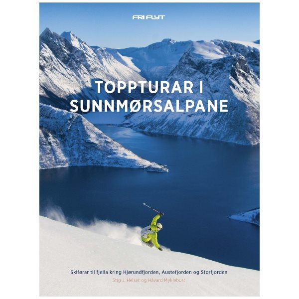 Toppturar i Sunnmørsalpane - Hjørundfjorden, Austefjorden og Storfjorden Toppturar i Sunnmørsalpane - Hjørundfjorden, Austefjorden og Storfjorden