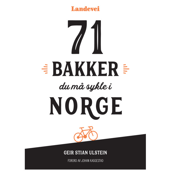 71 bakker du må sykle i Norge - De beste, bratteste, vakreste og lengste 71 bakker du må sykle i Norge - De beste, bratteste, vakreste og lengste